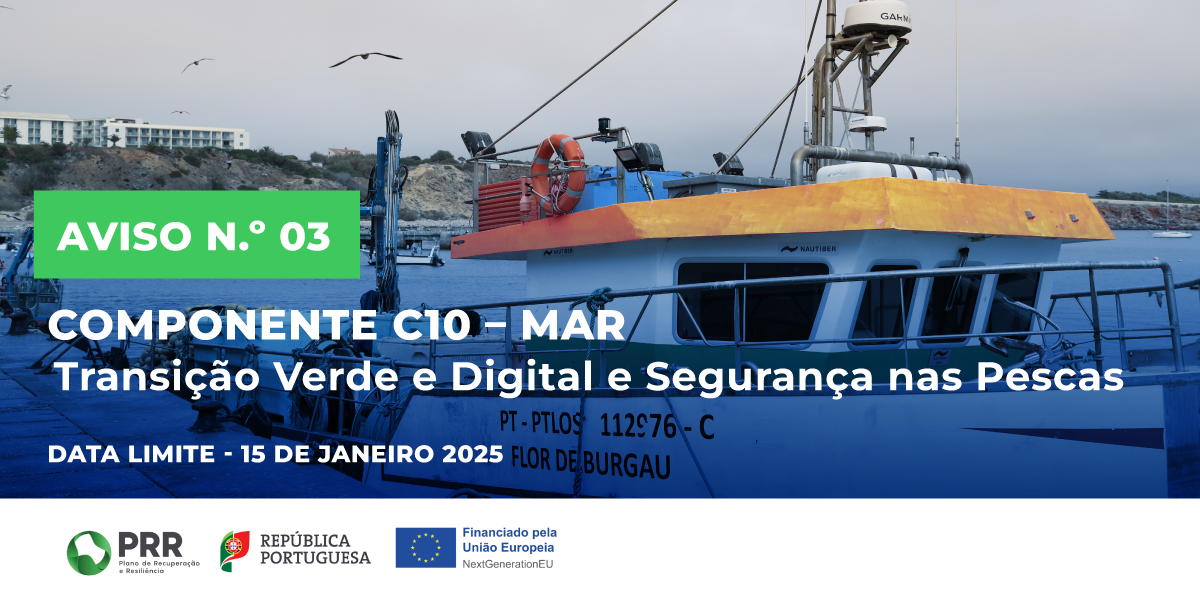  PRR - Aviso N.º 03/ C10-i02/2021 - Apoio à Transição Energética e Redução do Impacto Ambiental para Empresas do Setor da Pesca e da Aquicultura 